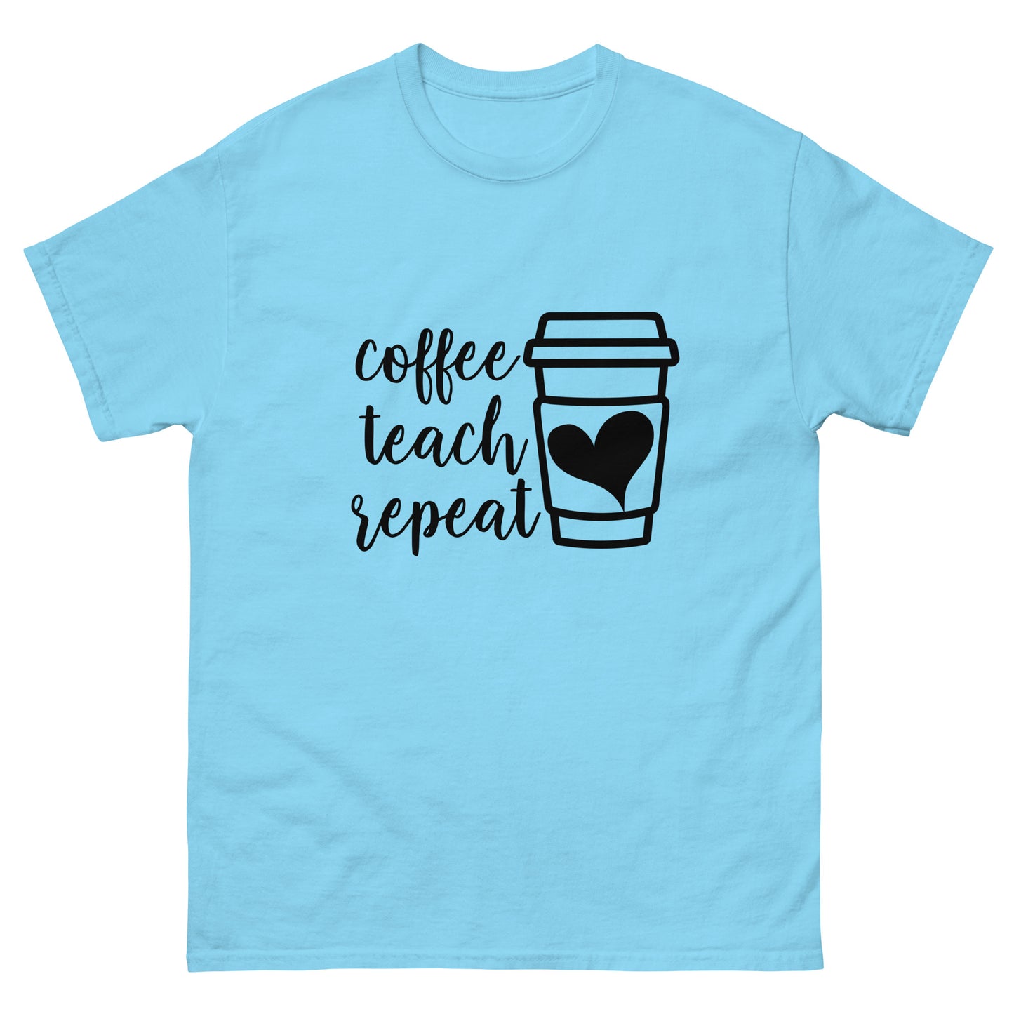 Coffee Teach Repeat - classic tee