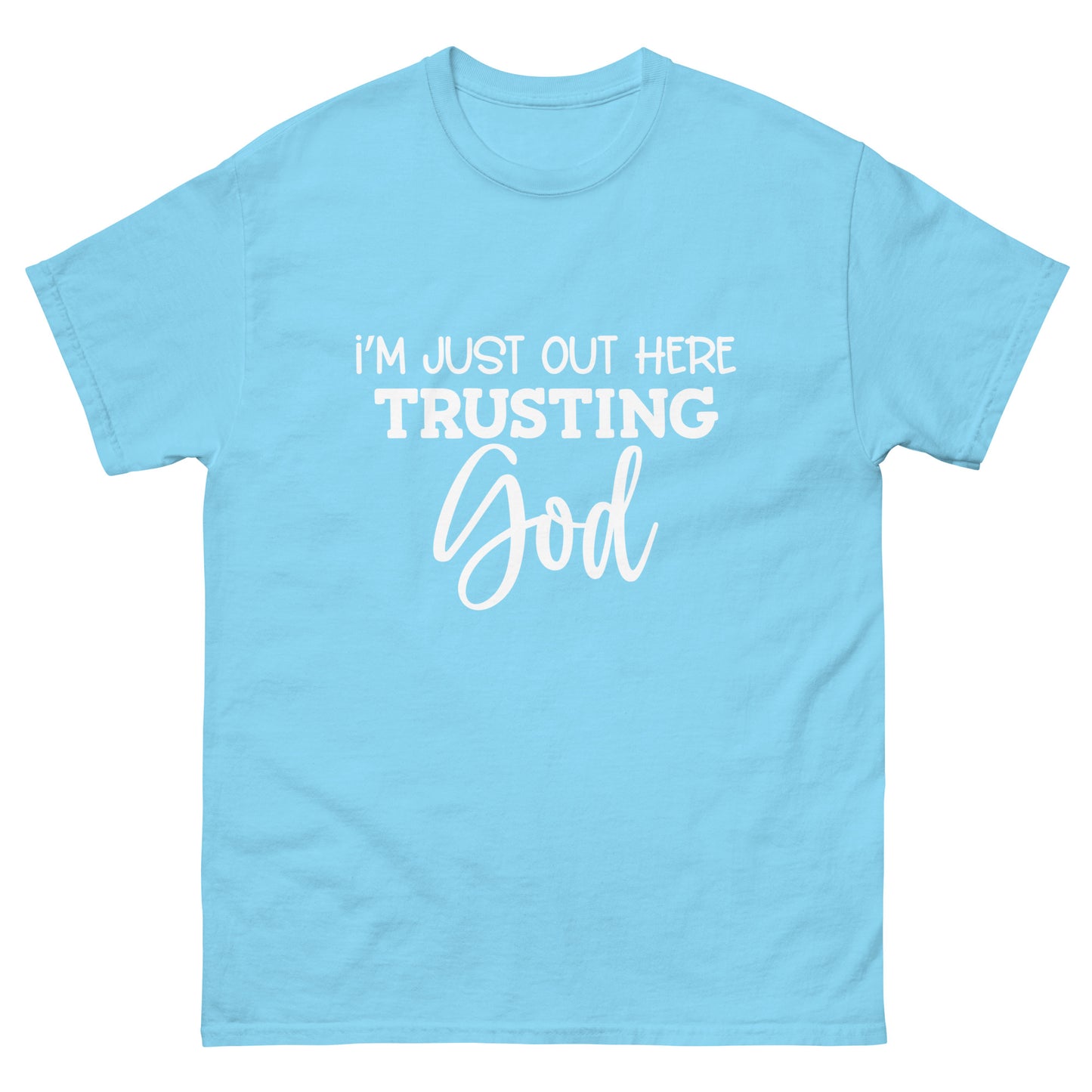 Just Out Here Trusting In God classic tee