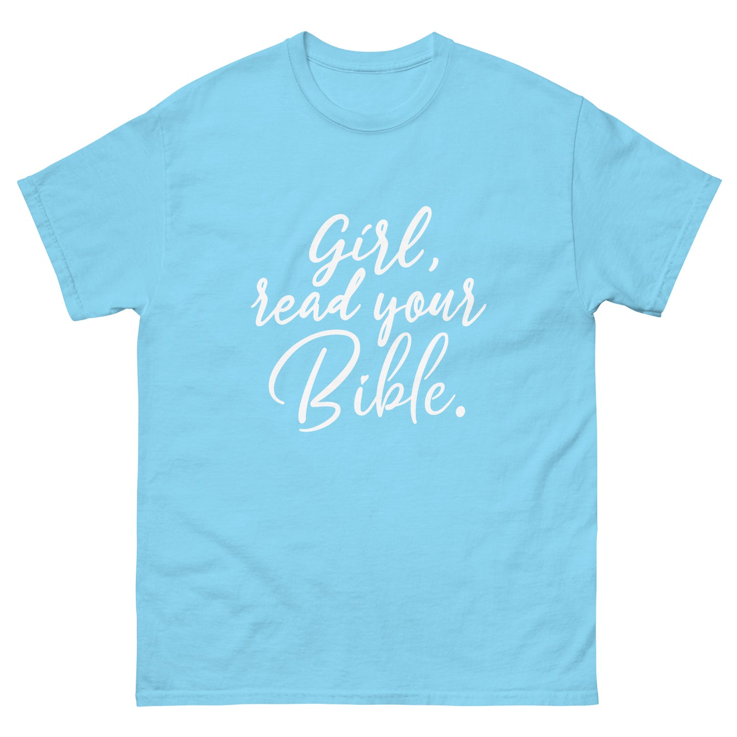 Girl Read Your Bible classic tee