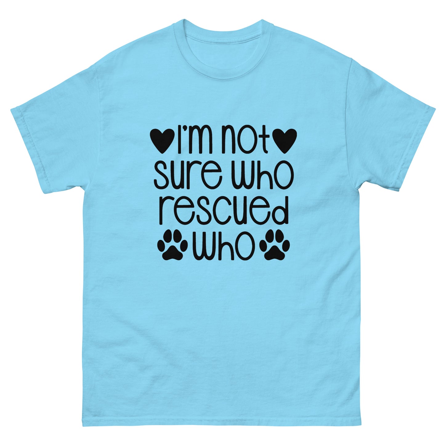 Not Sure Who Rescued Who - classic tee