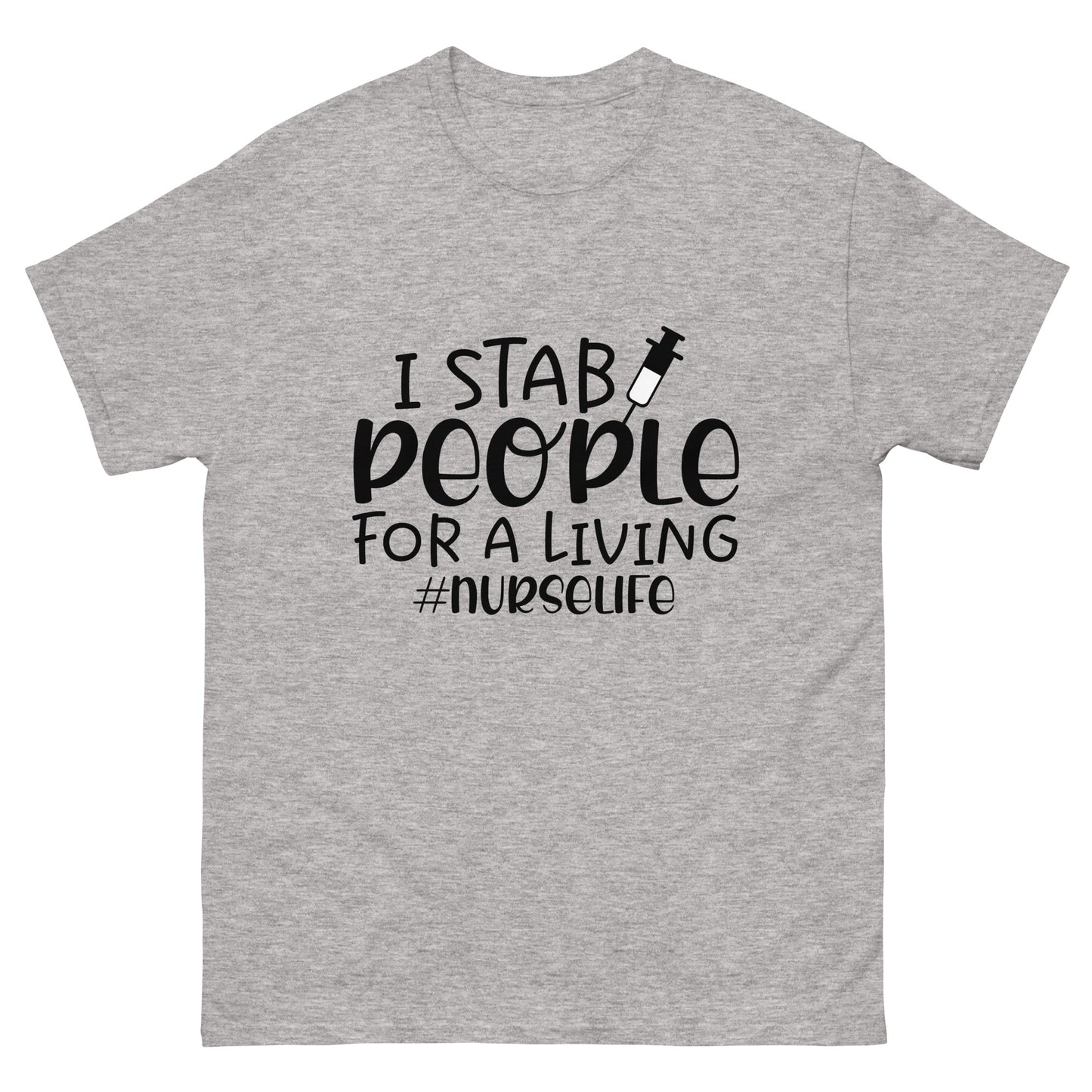 I stab people for a living - nursing - classic tee