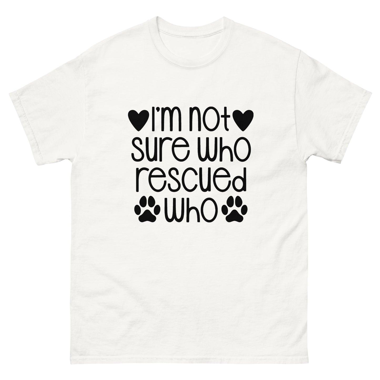 Not Sure Who Rescued Who - classic tee