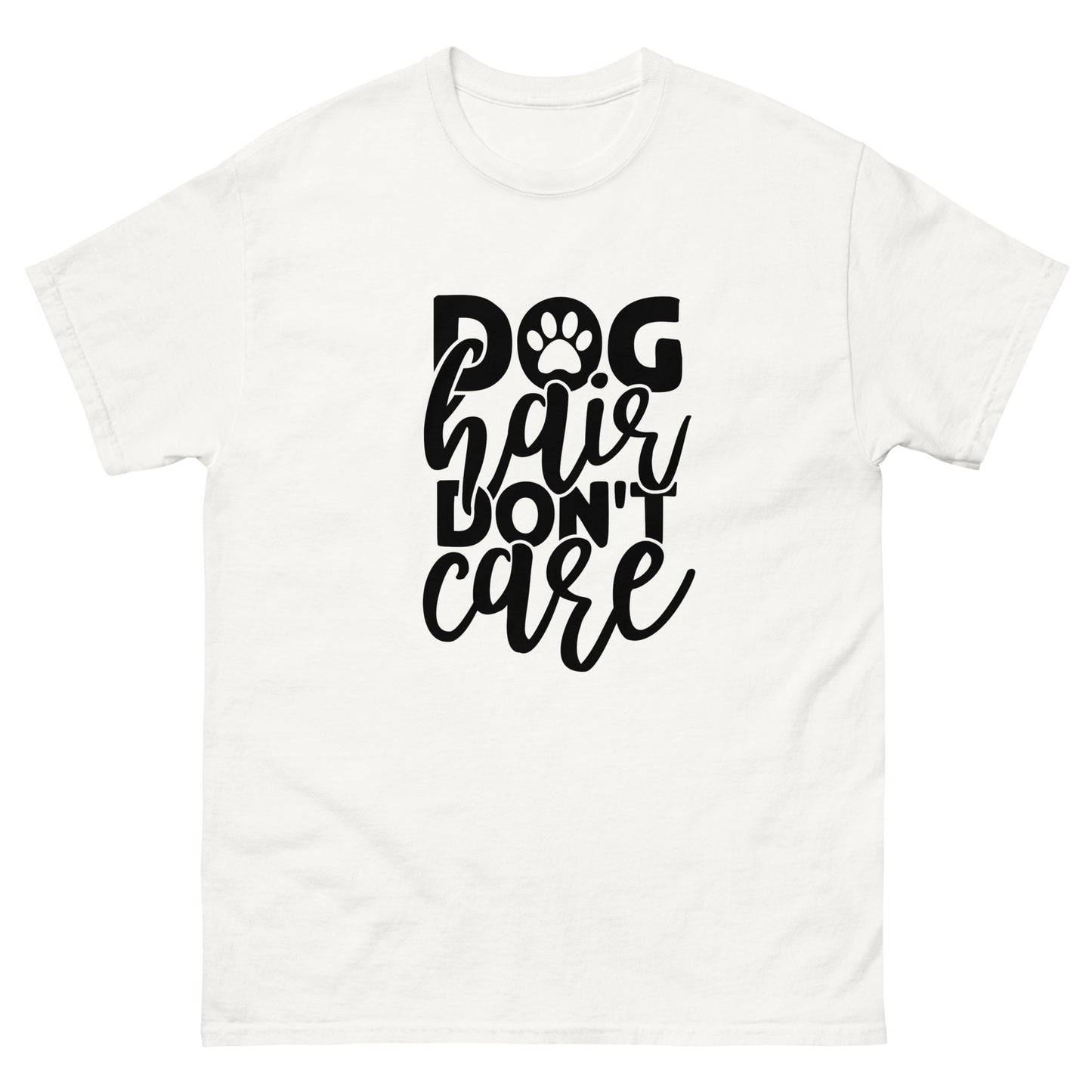 Dog Hair Don't Care classic tee