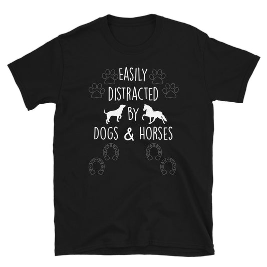 Easily Distracted By Dogs & Horses - Unisex T-Shirt