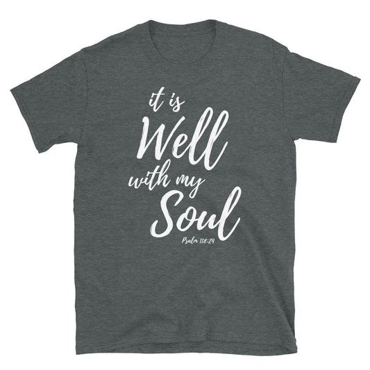 It Is Well With My Soul- Short-Sleeve Unisex T-Shirt