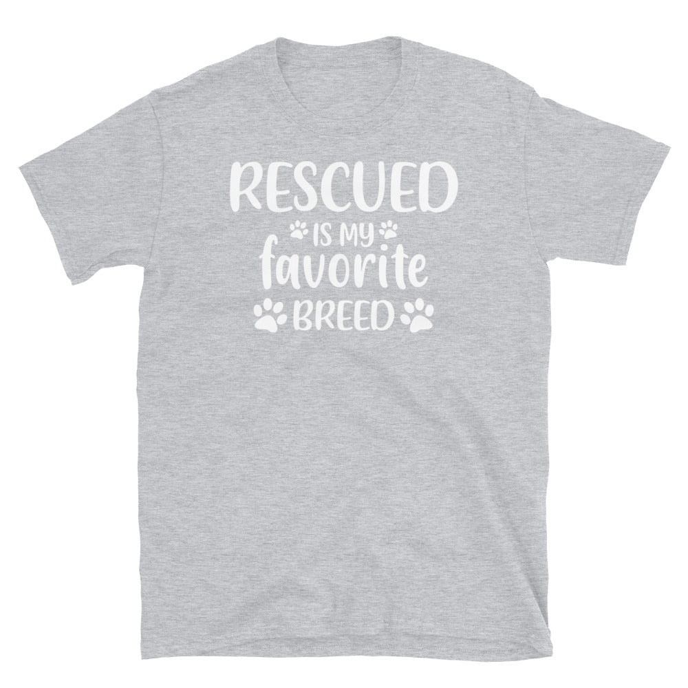 Rescued Is My Favorite Breed -Unisex T-Shirt