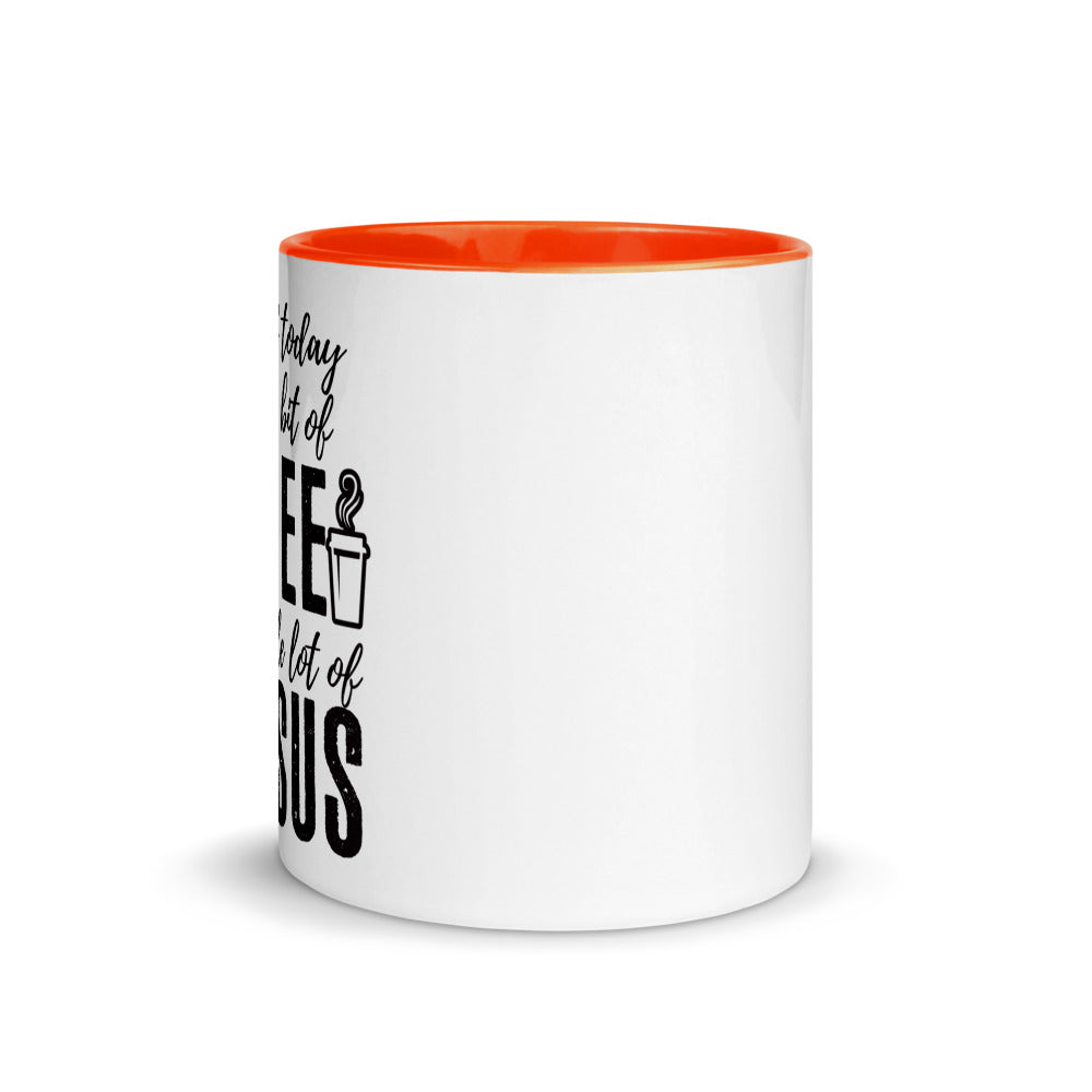 All I Need Today Is a Little Bit of Coffee and A Whole Lot of Jesus - Coffee Mug