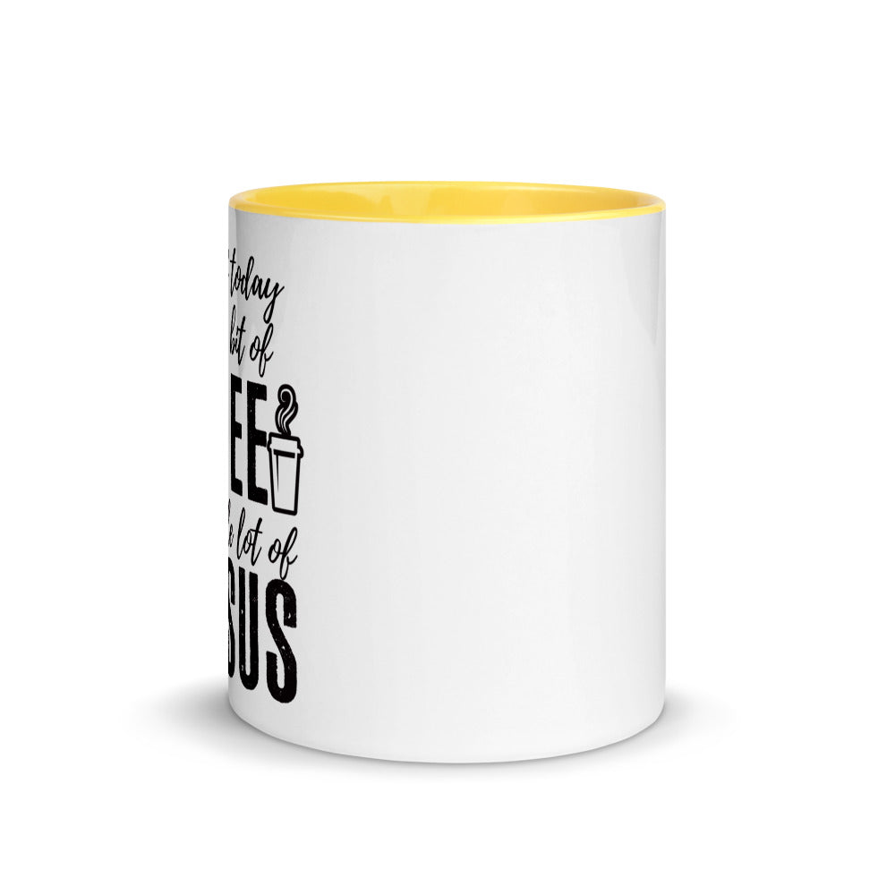 All I Need Today Is a Little Bit of Coffee and A Whole Lot of Jesus - Coffee Mug