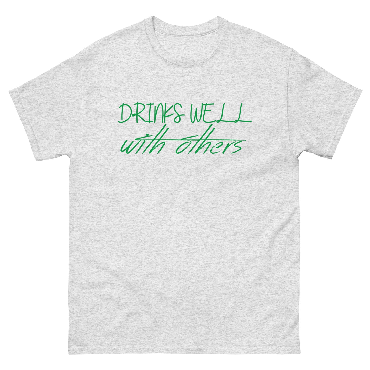 Drinks well with others-St. Patrick's Day T-Shirt