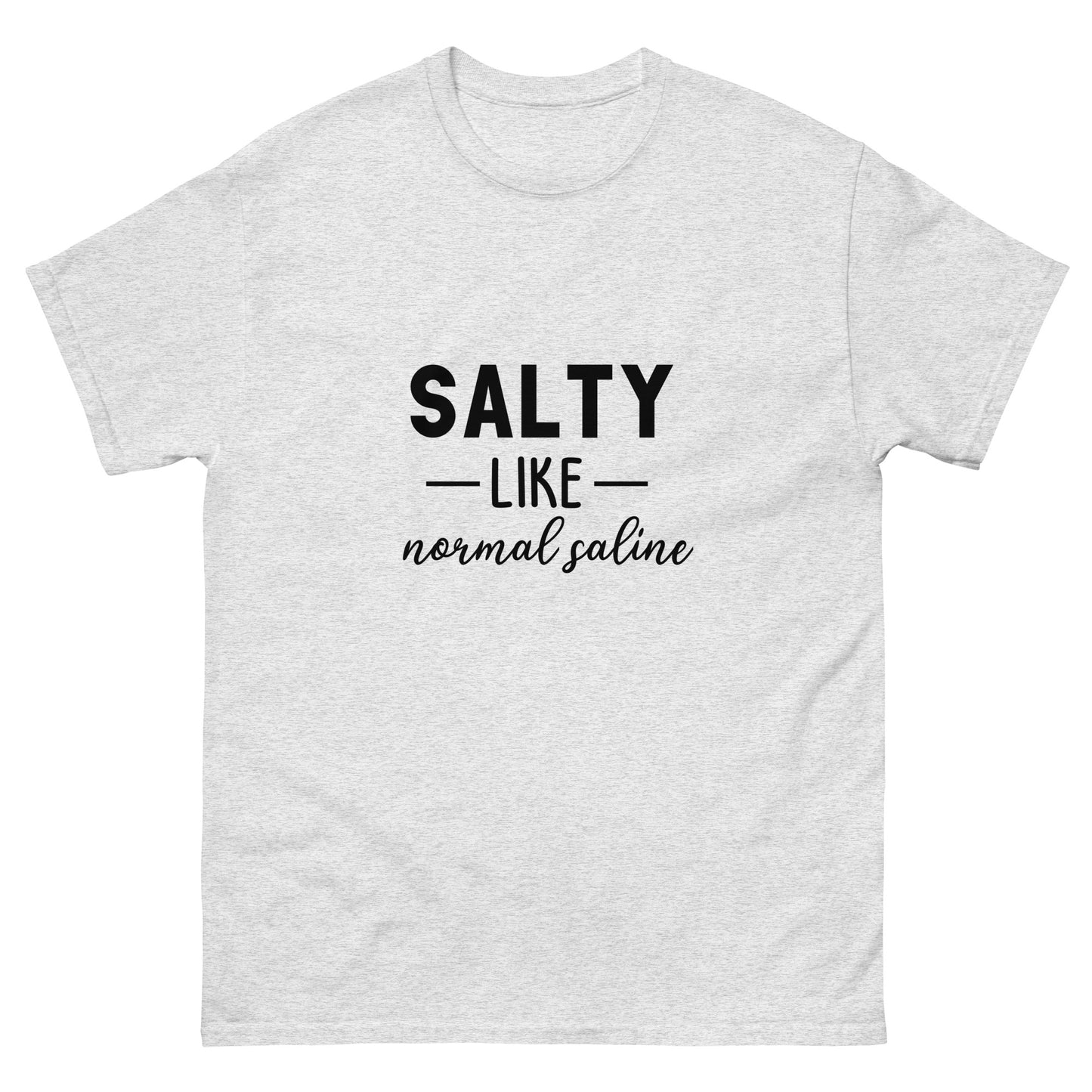 Salty like Saline classic tee