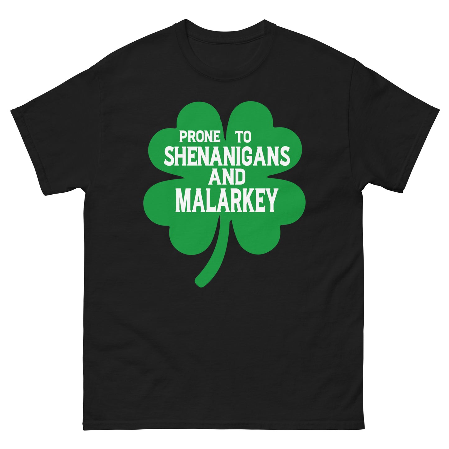 Prone to shenanigans and malarkey classic tee