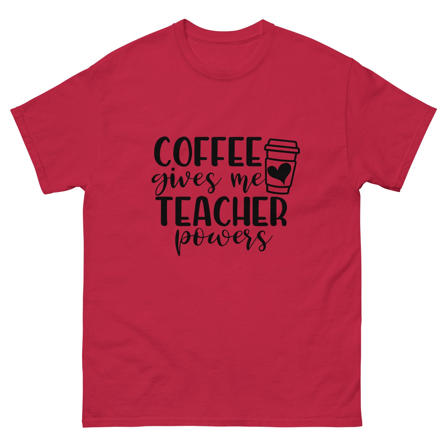 Coffee Gives Me Teacher Powers - classic tee