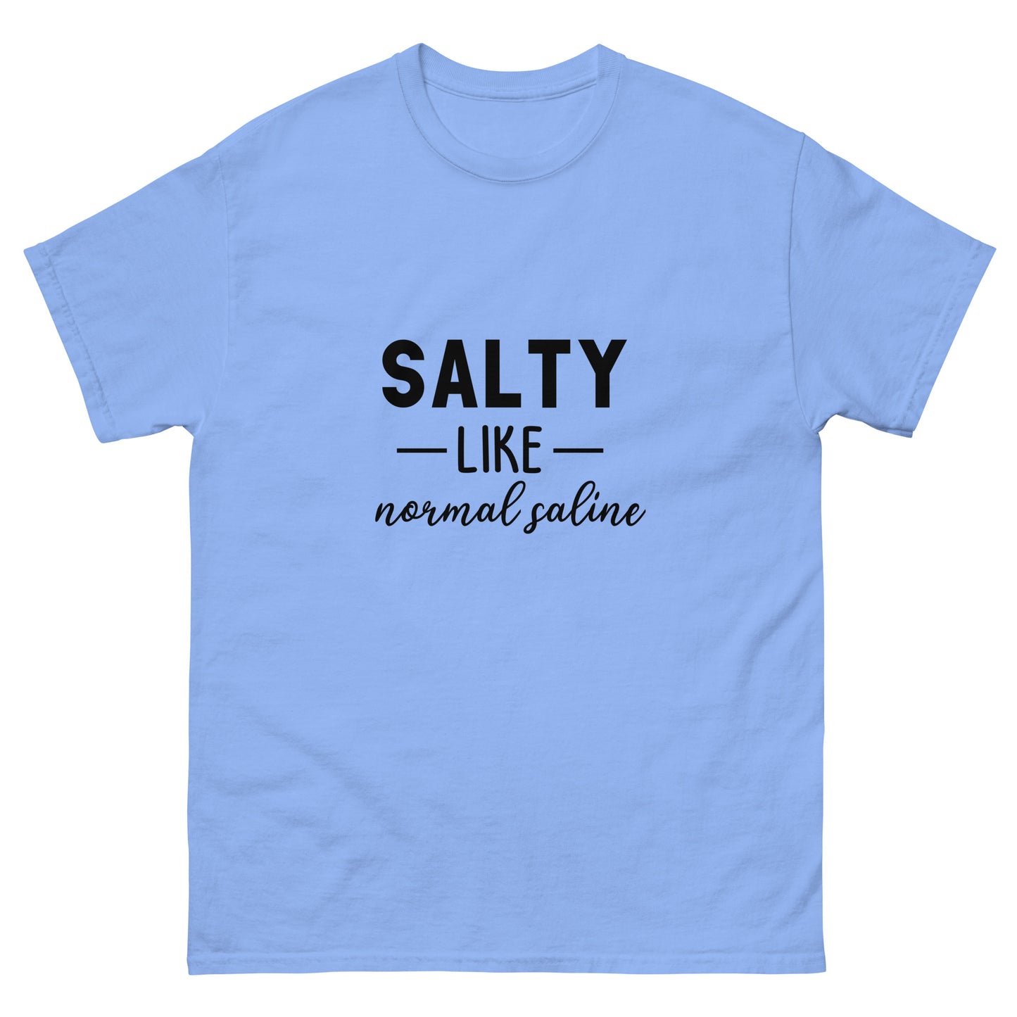 Salty like Saline classic tee