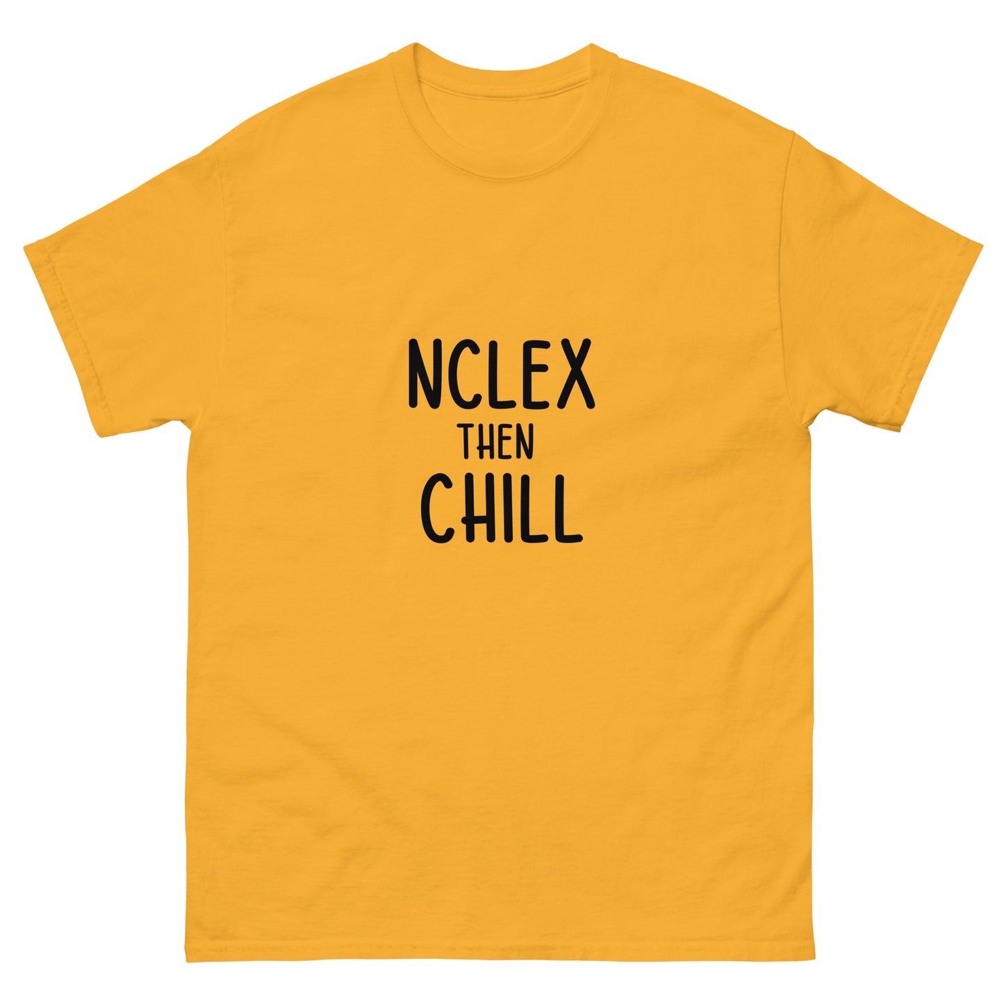 NCLEX and chill classic tee