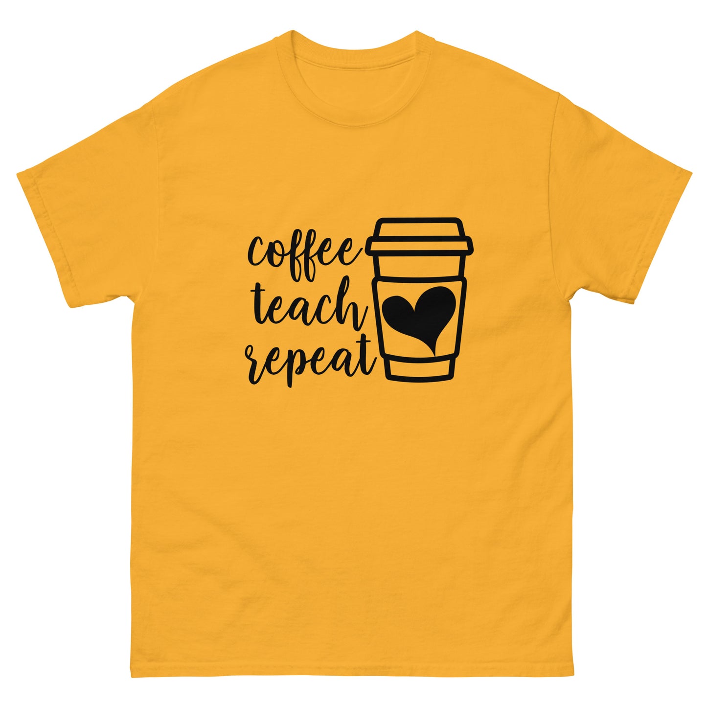 Coffee Teach Repeat - classic tee