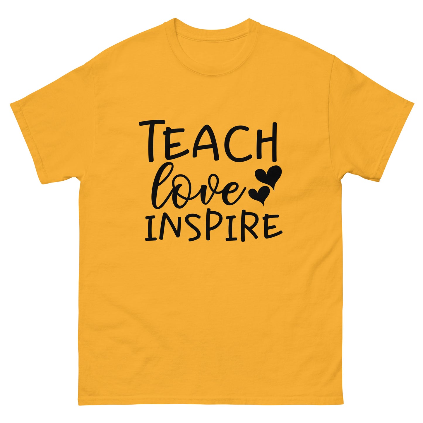 Teach love Inspire classic tee