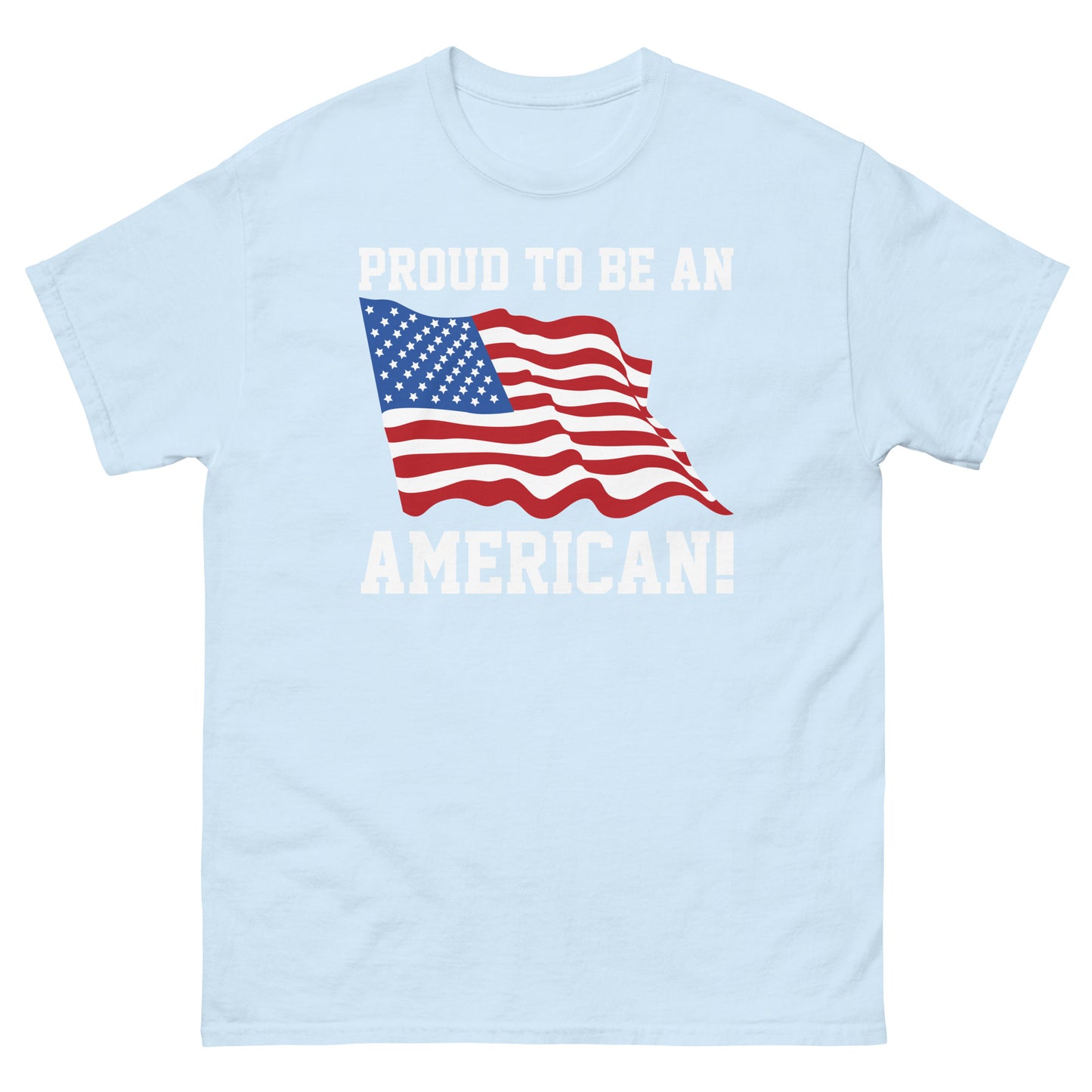 Proud To Be An American - classic tee