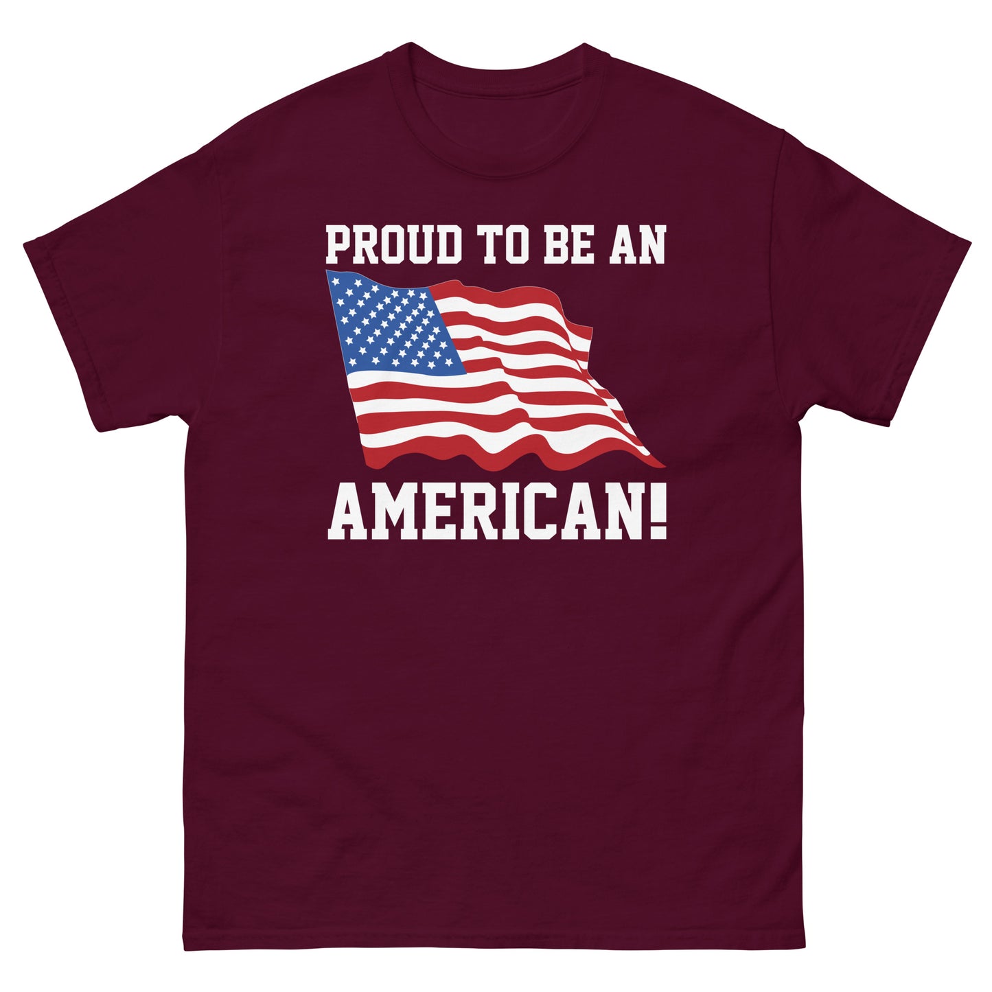 Proud To Be An American - classic tee