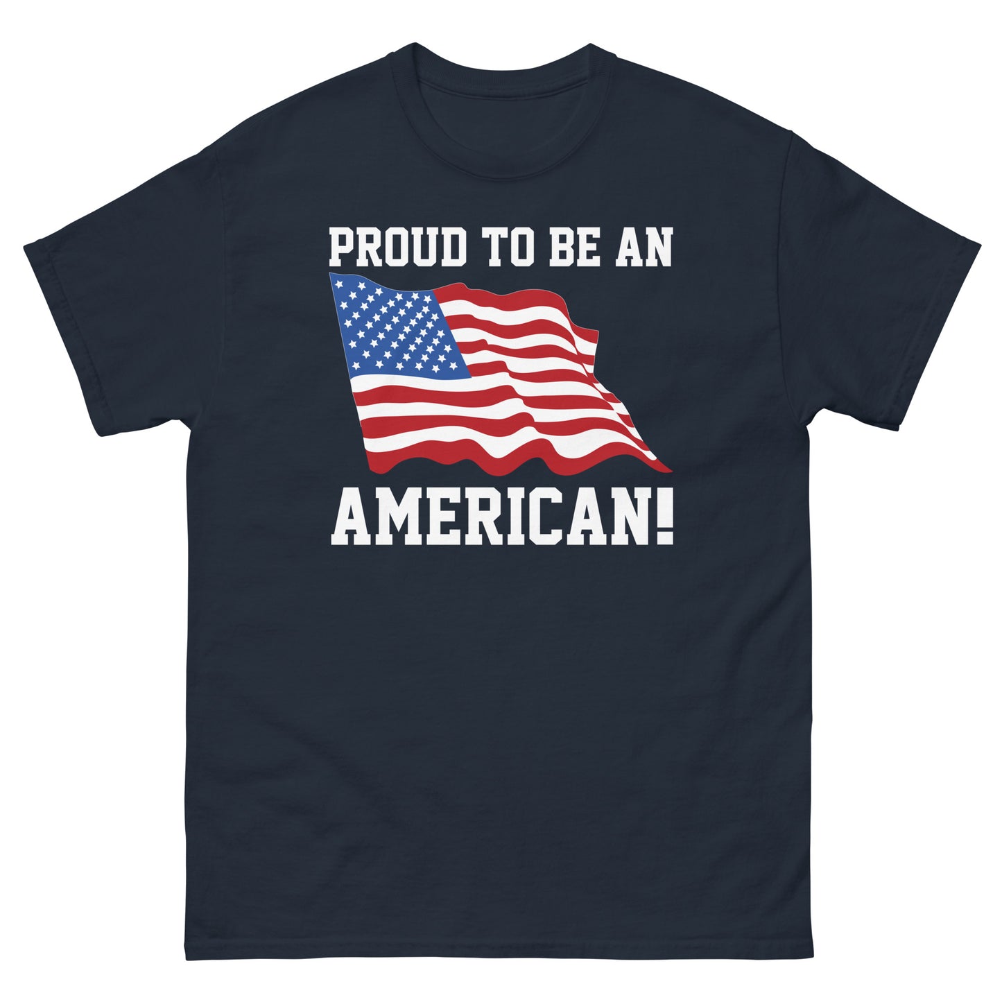 Proud To Be An American - classic tee