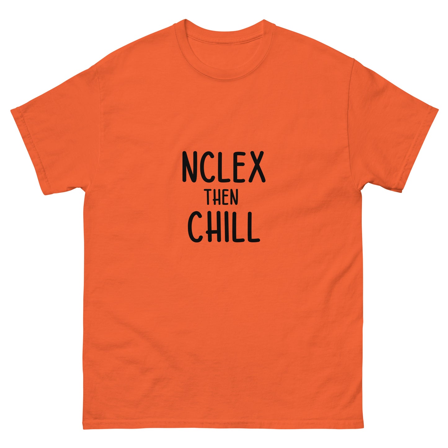 NCLEX and chill classic tee