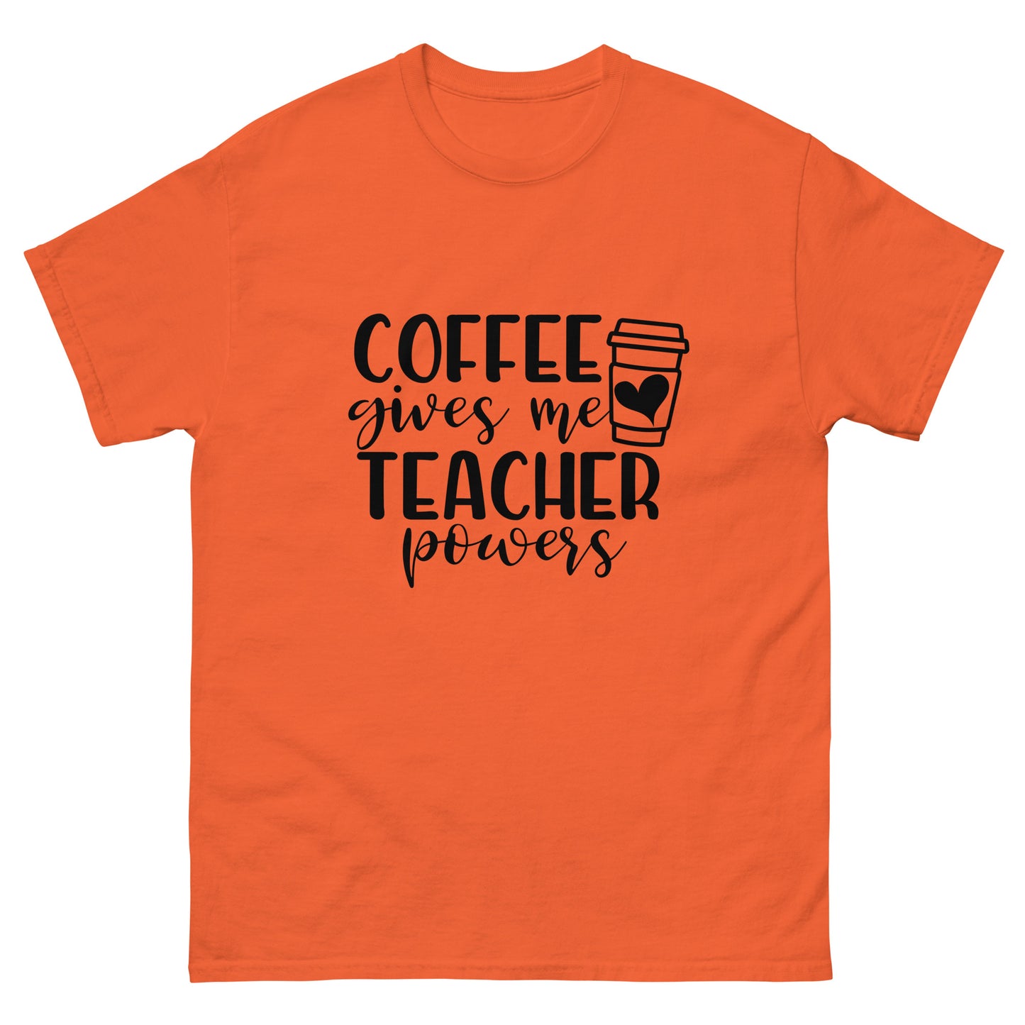 Coffee Gives Me Teacher Powers - classic tee