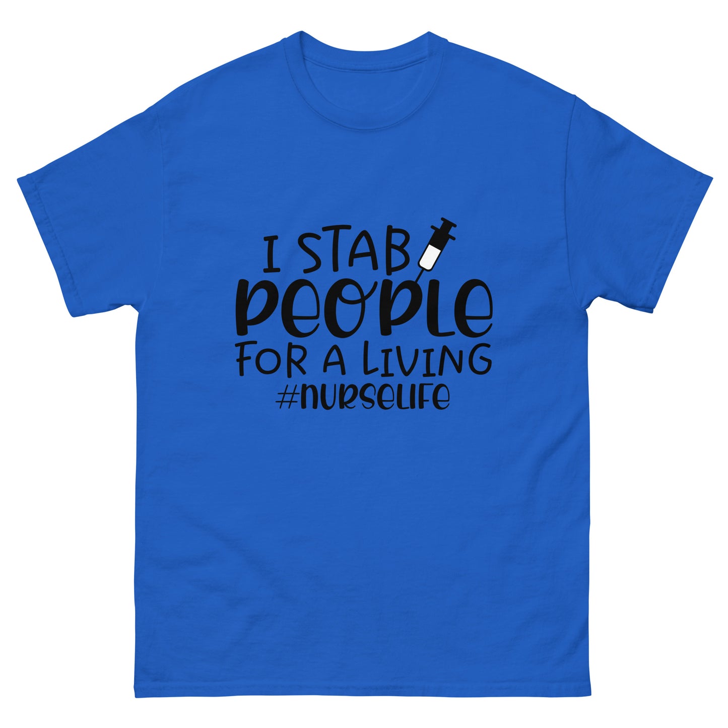 I stab people for a living - nursing - classic tee