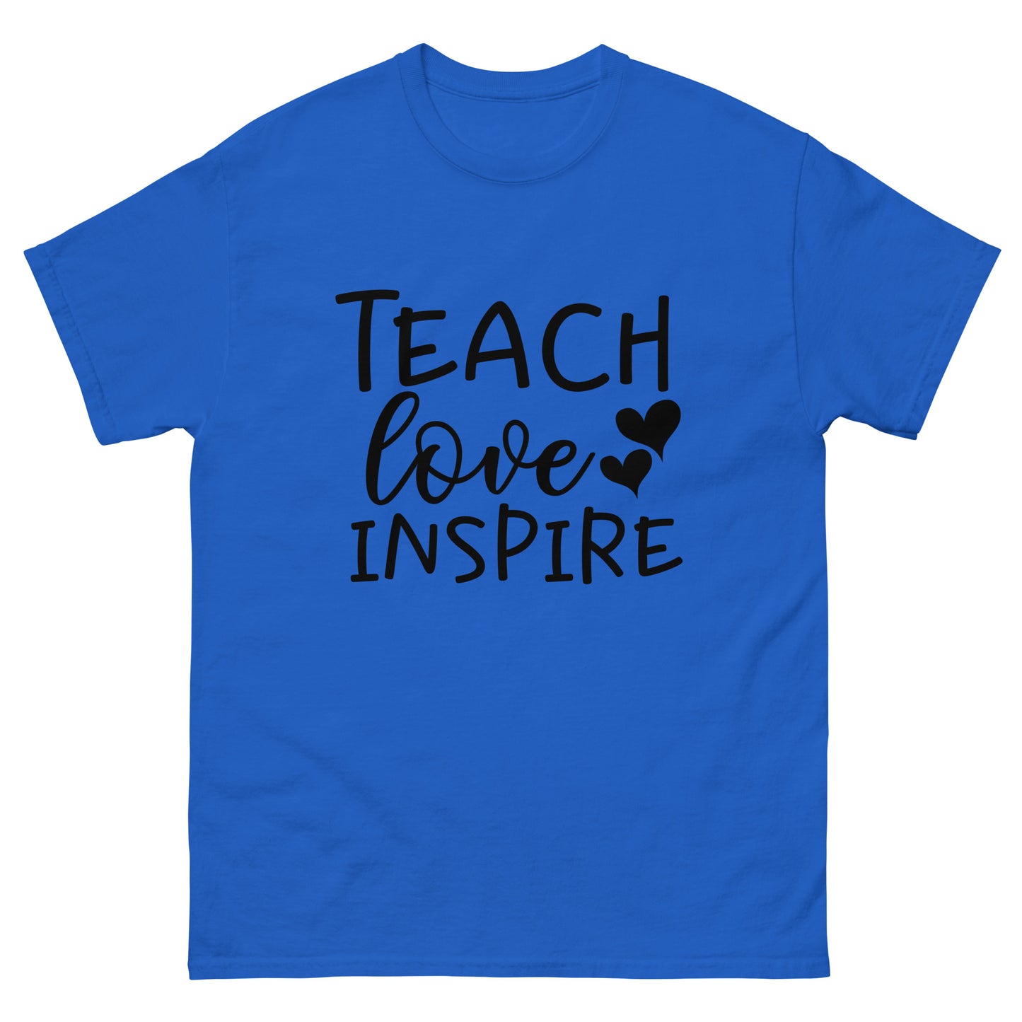 Teach love Inspire classic tee