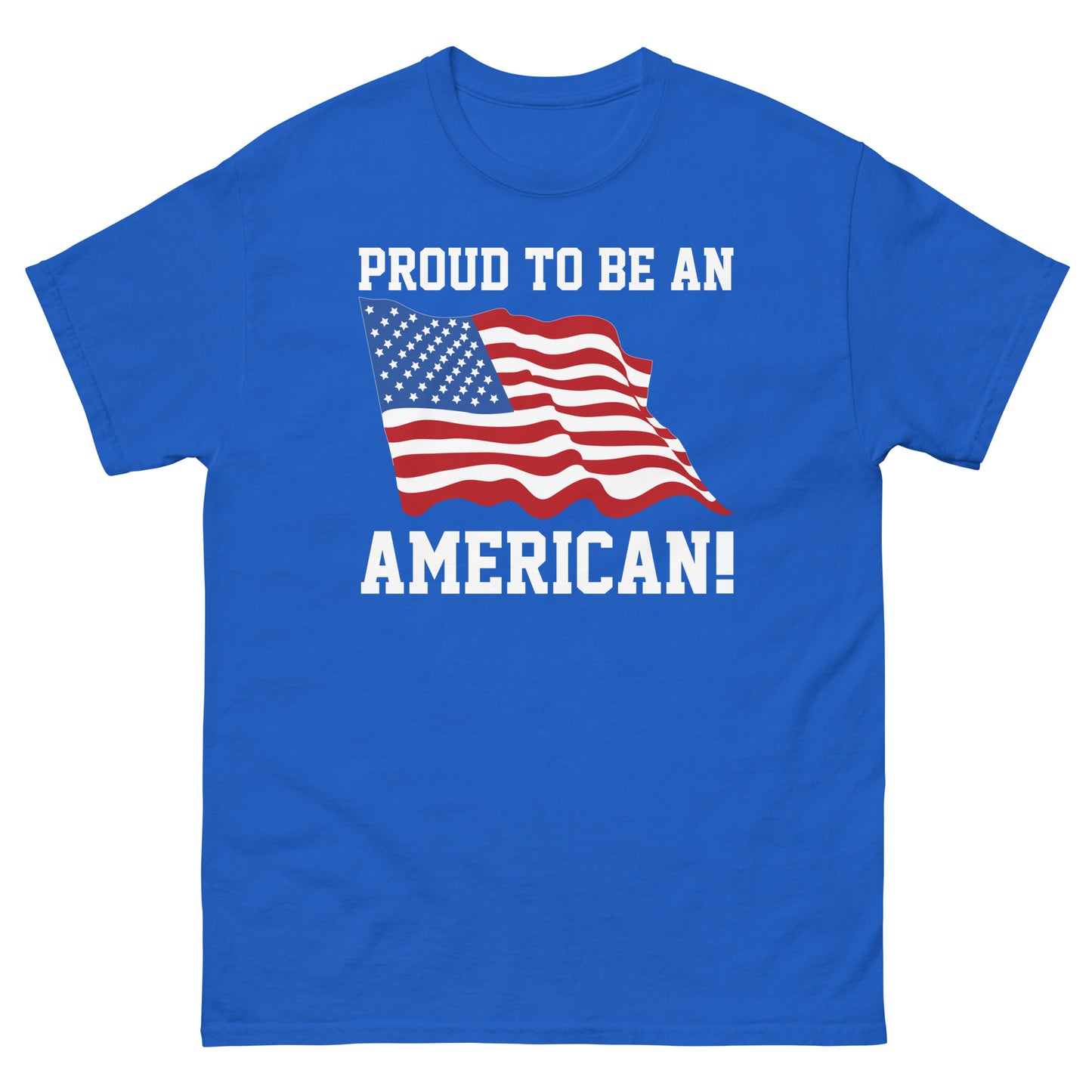 Proud To Be An American - classic tee