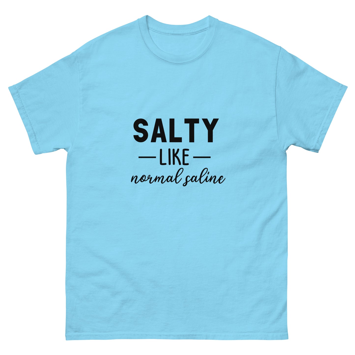 Salty like Saline classic tee