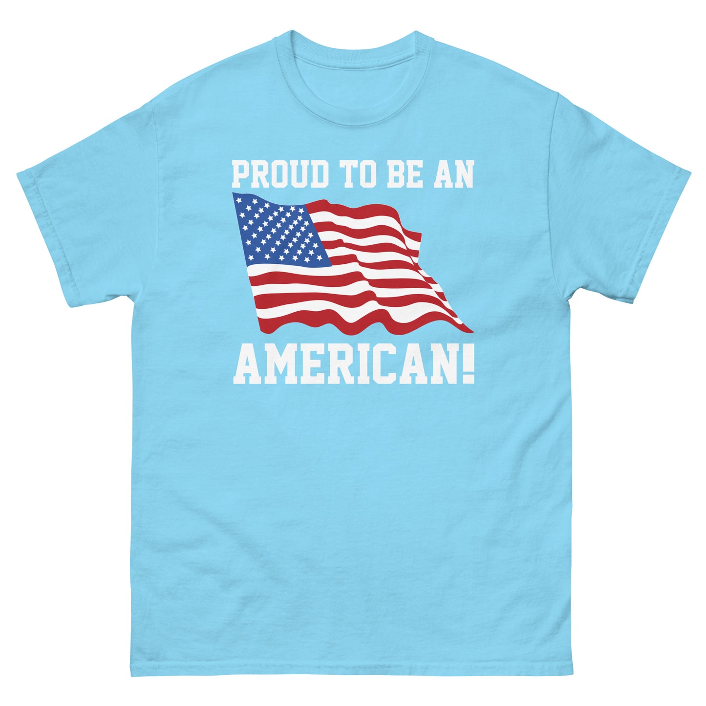 Proud To Be An American - classic tee