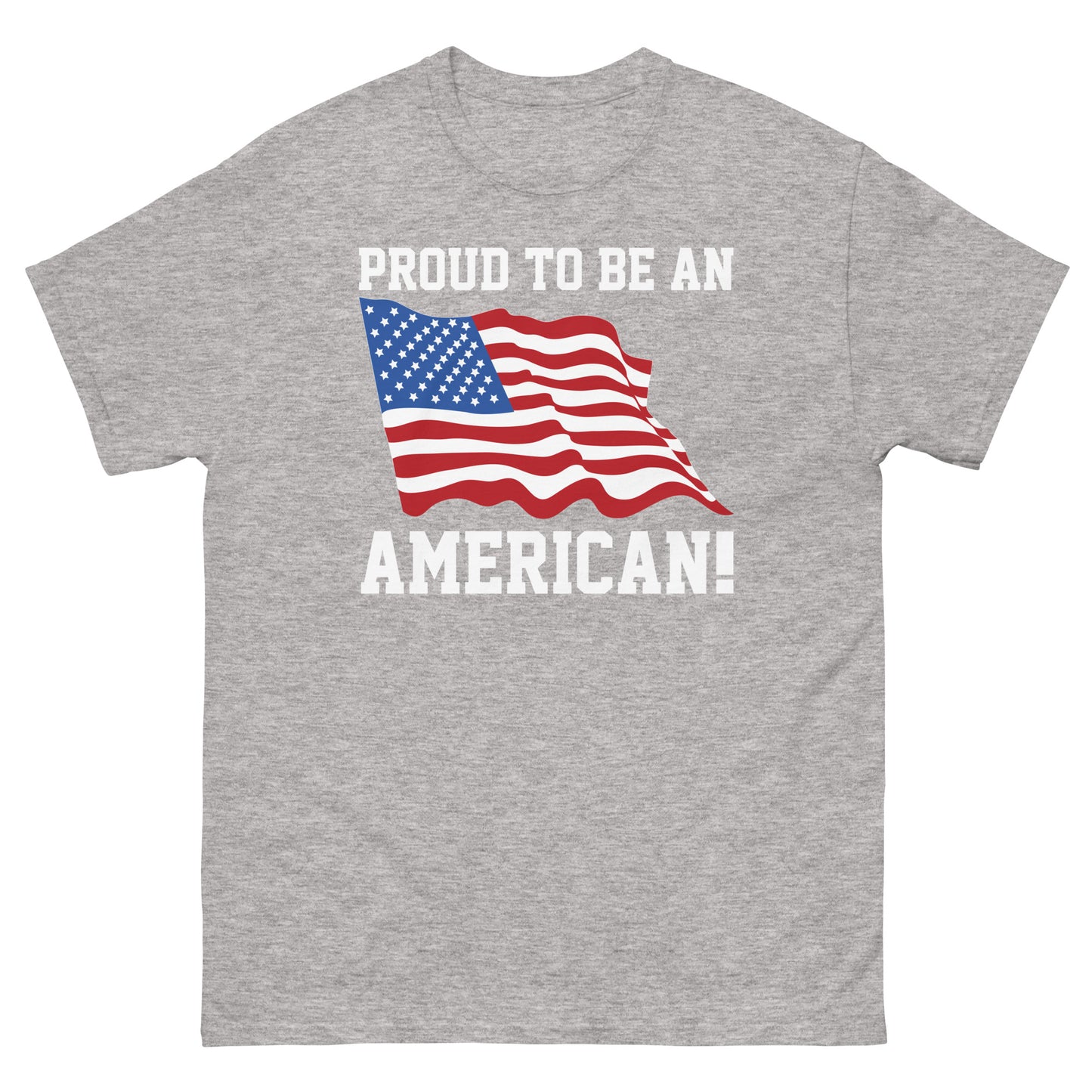 Proud To Be An American - classic tee