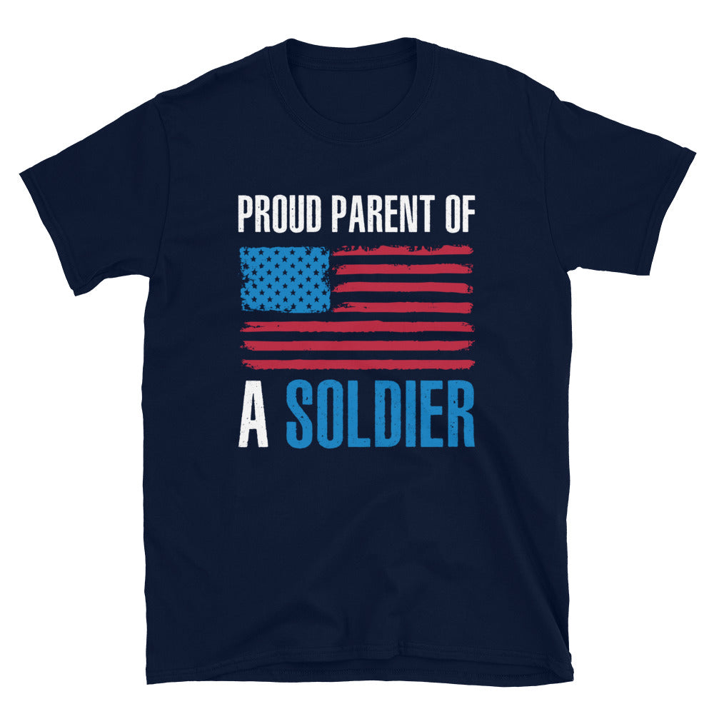 Proud Parent of A Soldier - Unisex T-Shirt