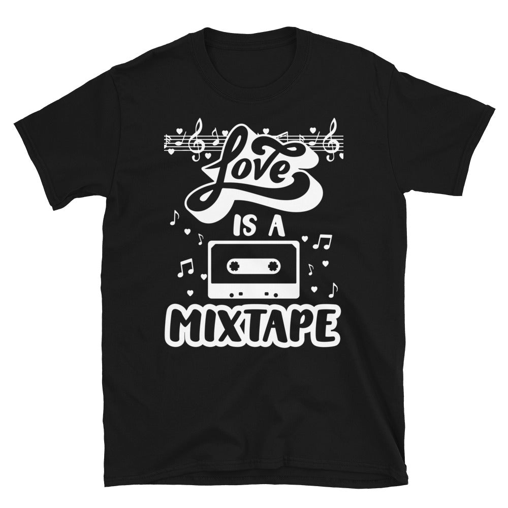 Love Is A Mix Tape - Short-Sleeve Unisex T-Shirt