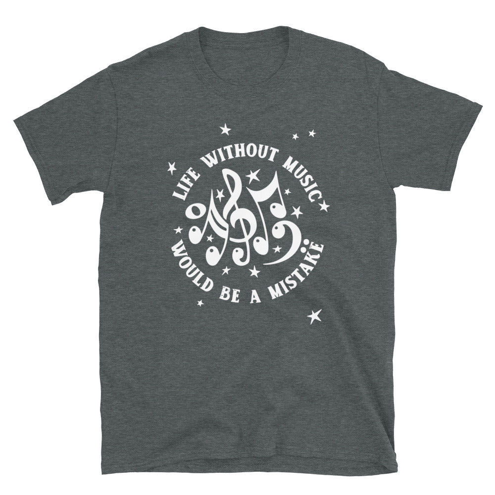 Life Without Music- Short-Sleeve Unisex T-Shirt