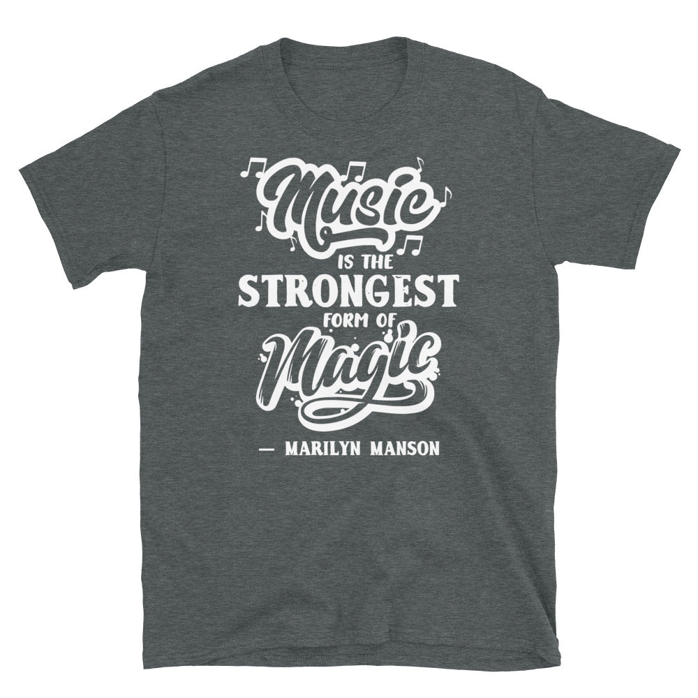 Music Is The Strongest Form Of Magic - Short-Sleeve Unisex T-Shirt