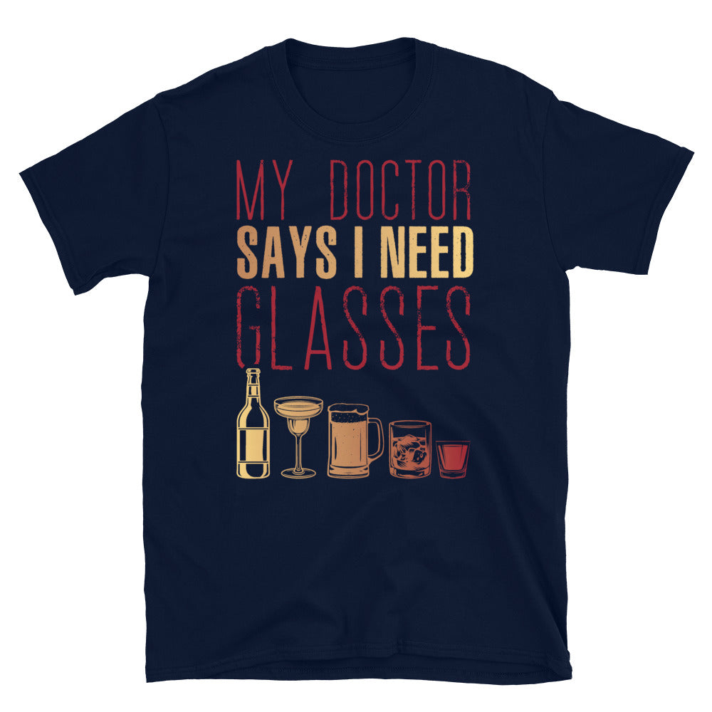 My Doctor Said I Need Glasses (2) - Short-Sleeve Unisex T-Shirt