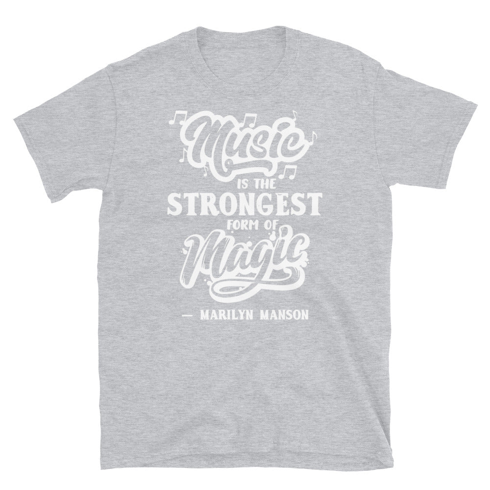 Music Is The Strongest Form Of Magic - Short-Sleeve Unisex T-Shirt