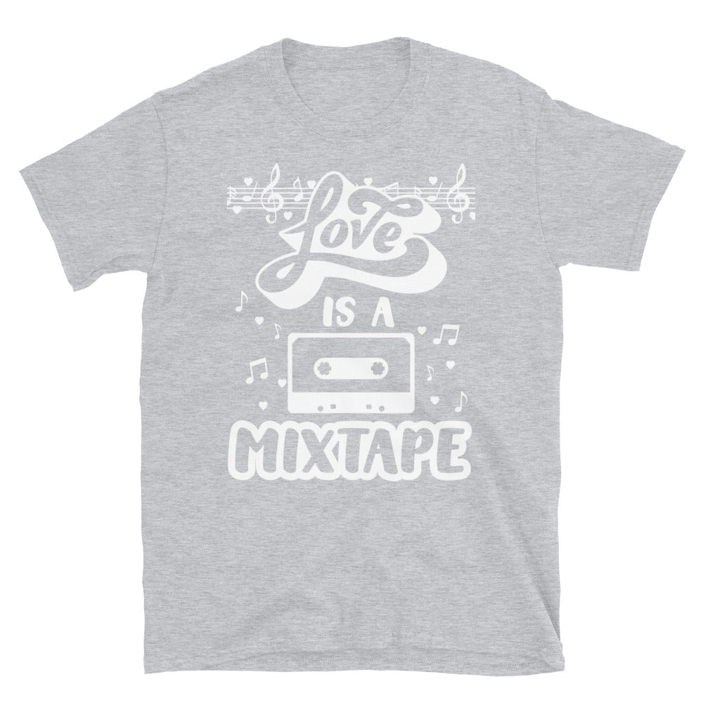 Love Is A Mix Tape - Short-Sleeve Unisex T-Shirt