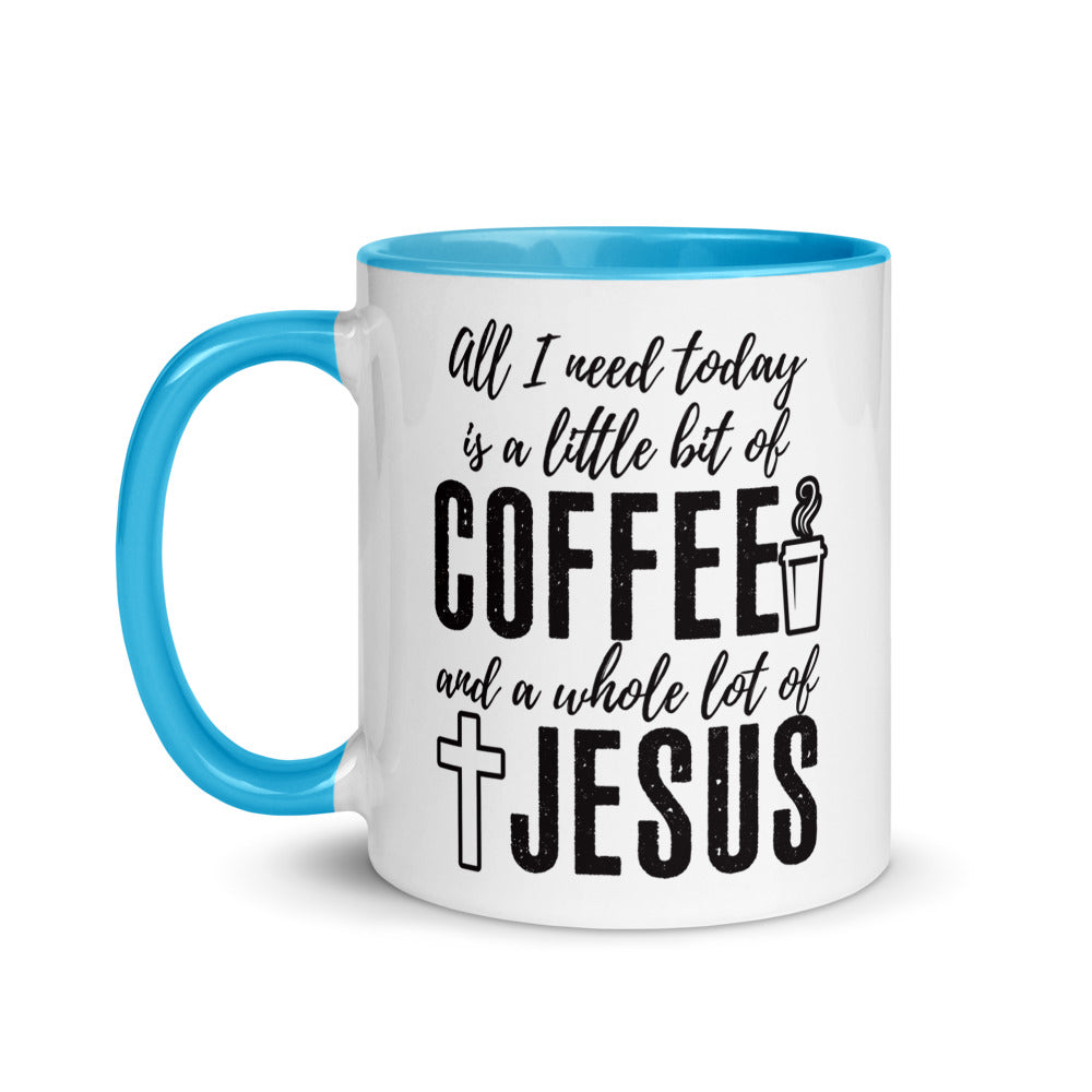 All I Need Today Is a Little Bit of Coffee and A Whole Lot of Jesus - –  mrgtees